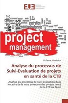 Omn.Univ.Europ.- Analyse Du Processus de Suivi-Evaluation de Projets En Santé de la Ctb