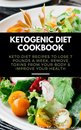 Omslag Ketogenic Diet Cookbook: Keto Diet Recipes to Lose 7 Pounds a Week, Remove Toxins From Your Body & Improve Your Health