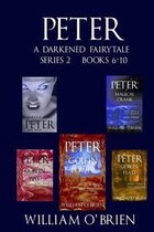 Peter: A Darkened Fairytale - Series 2 Books 6-10