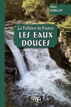 Le Folklore de France : les Eaux douces