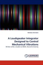 A Loudspeaker Integrator Designed to Control Mechanical Vibrations