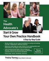 The Health Advocate's Start and Grow Your Own Practice Handbook (Third Edition)