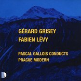 Gérard Grisey, Fabien Lévy: Pascal Gallois Conducts Prague Modern