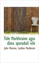 Title Marbhrainn Agus D Na Sporadail Eile