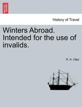 Winters Abroad. Intended for the Use of Invalids.
