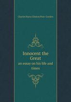 Innocent the Great an essay on his life and times