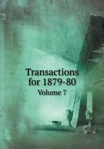 Transactions for 1879-80 Volume 7