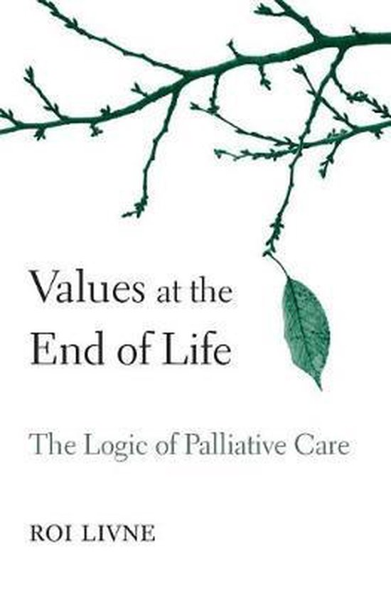 Values at the End of Life 9780674545175 Roi Livne Boeken