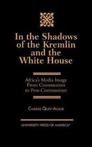 In the Shadows of the Kremlin and the White House