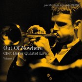 Out Of Nowhere: Chet Baker Quartet Live Vol. 2