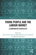 Routledge Studies in Labour Economics - Young People and the Labour Market