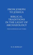 Schweich Lectures on Biblical Archaeology- From Joseph to Joshua