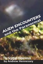 Alien Encounters and the Paranormal