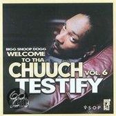 Welcome to tha Chuuch, Vol. 6: Testify