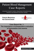 Patient Blood Management Case Reports 1 - Patient Blood Management Case Report No. 1: The importance of preoperative evaluation of hemostasis and anemia