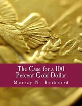 The Case for a 100 Percent Gold Dollar