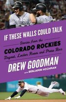 If These Walls Could Talk -- Colorado Rockies