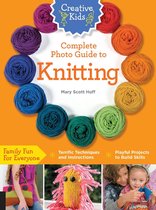Creative Kids - Creative Kids Complete Photo Guide to Knitting