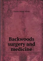 Backwoods surgery and medicine