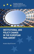 Palgrave Studies in European Union Politics - Institutional and Policy Change in the European Parliament
