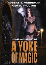 Swords of Raemllyn - A Yoke of Magic