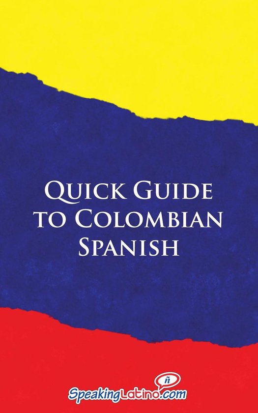 Quick Guide to Colombian Spanish