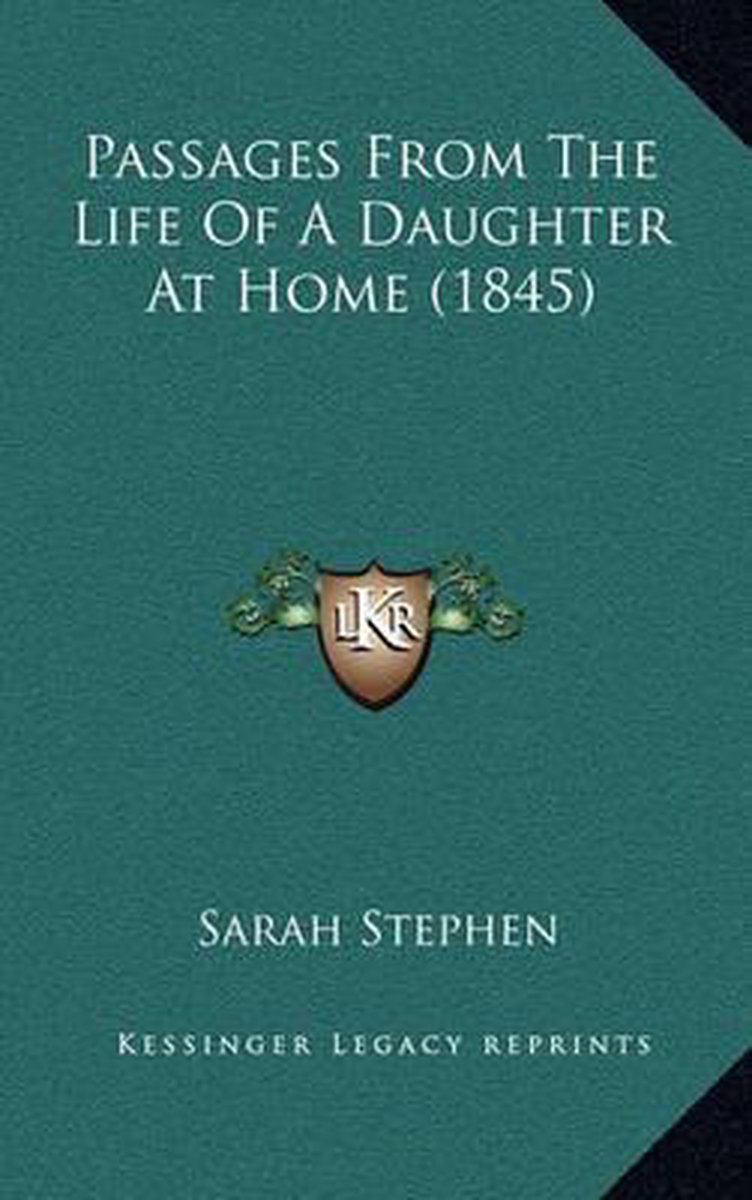 Passages From The Life Of A Daughter At Home (1845) van Sarah Stephen