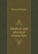 Medical and physical researches