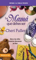 La Mama Que Debes Ser / The Mom You're Meant to Be