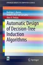 SpringerBriefs in Computer Science - Automatic Design of Decision-Tree Induction Algorithms