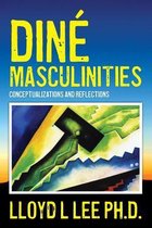 Din� Masculinities: Conceptualizations and Reflections