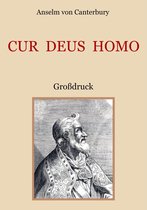 Schätze der christlichen Literatur 11 - Cur Deus Homo oder Weshalb Gott Mensch wurde