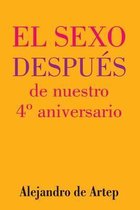 Sex After Our 4th Anniversary (Spanish Edition) - El sexo despues de nuestro 4 Degrees aniversario