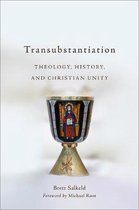 Transubstantiation Theology, History, and Christian Unity