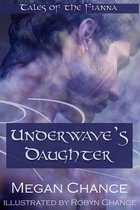 Tales of the Fianna 4 - Underwave's Daughter