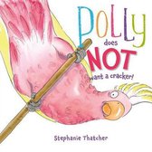 Polly Does NOT Want a Cracker!