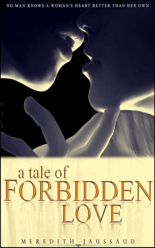 A Tale of Forbidden Love (ebook), Meredith Jaussaud 9781310217821