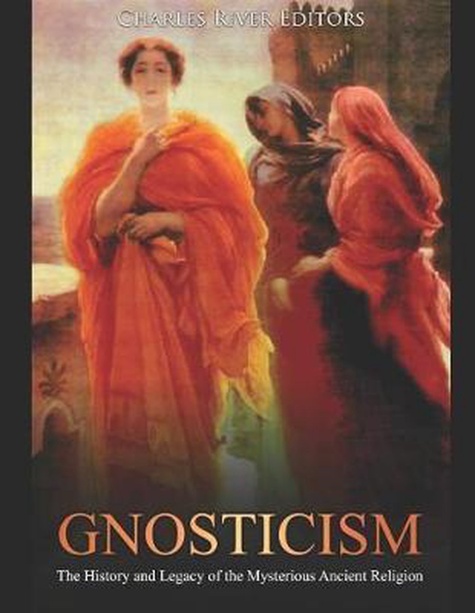 Gnosticism van Charles River Editors