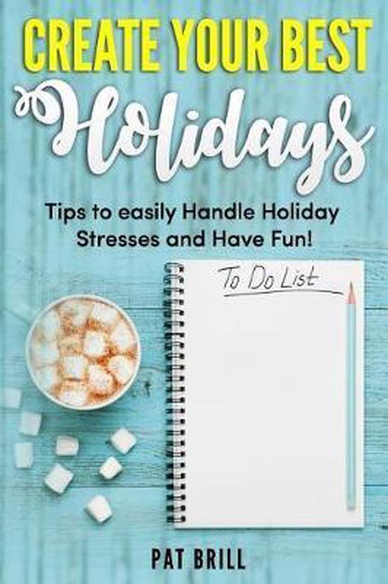 Create Your Best Holidays, Pat Brill 9781732219557 Boeken