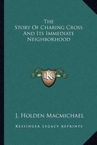 The Story of Charing Cross and Its Immediate Neighborhood