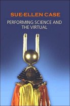 Performing Science and the Virtual