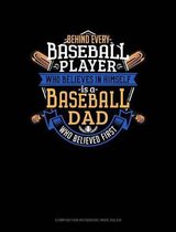 Behind Every Baseball Player Who Believes in Himself Is a Baseball Dad Who Believed First