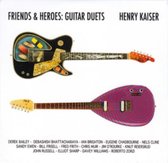 Henry Kaiser - Friends And Heroes / Guitar Duets (CD)