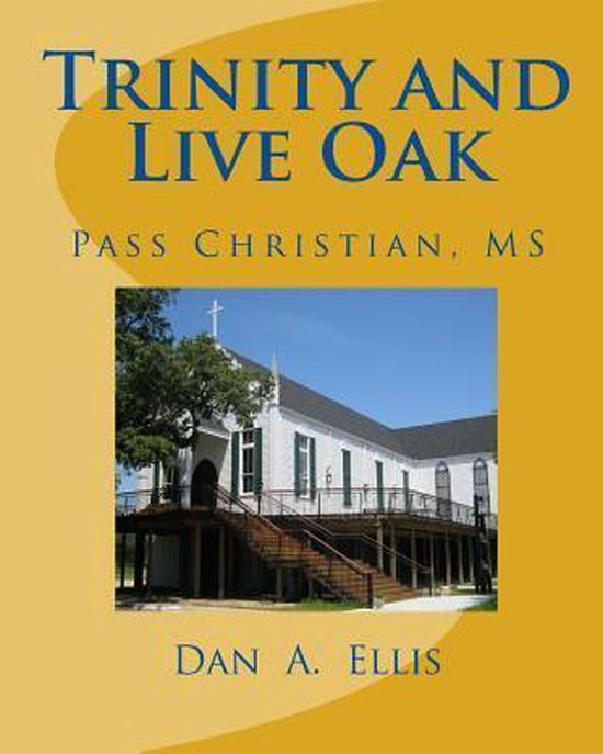 Trinity and Live Oak, Dan a Ellis 9781456392529 Boeken