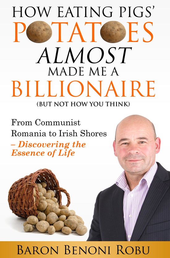 How Eating Pigs' Potatoes Almost Made Me a Billionaire (But  ... - cover