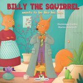 Billy the squirrel wants to be like his dad