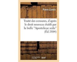 Traité Des Censures, En Français: d'Après Le Droit Nouveau Établi Par La Bulle Apostolicae Sedis