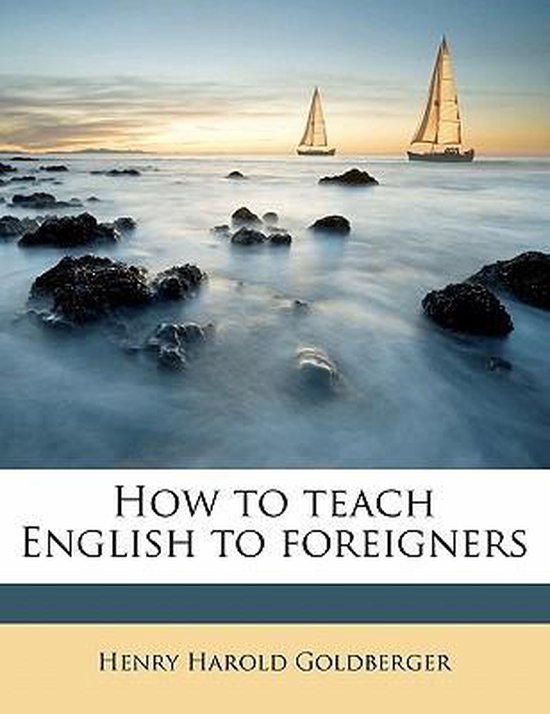 How to Teach English to Foreigners, Henry Harold Goldberger