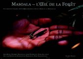 Masoala - l'xil de la Foret: Une Nouvelle Strategie de Conservation pour la Foret Tropicale de Madagascar [Masoala - The Eye of the Forest