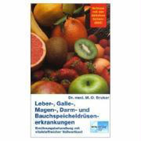 Leber, Galle, Magen, Darm und Bauchspeicheldrüsenerkrankungen, Max Otto Bruker
